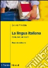 La lingua italiana. Storia, testi, strumenti libro di Marazzini Claudio