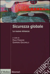 Sicurezza globale. Le nuove minacce