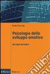 Psicologia dello sviluppo emotivo libro