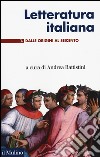 Letteratura italiana. Vol. 1: Dalle origini al Seicento libro