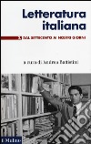 Letteratura italiana. Vol. 2: Dal Settecento ai giorni nostri libro