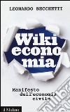 Wikieconomia. Manifesto dell'economia civile libro