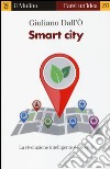Smart city. La rivoluzione intelligente delle città libro