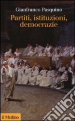 Partiti, istituzioni, democrazie libro