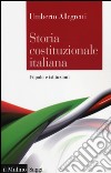 Storia costituzionale italiana. Popolo e istituzioni libro di Allegretti Umberto