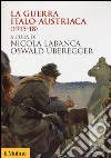 La guerra italo-austriaca (1915-18) libro