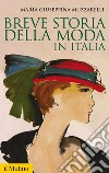 Breve storia della moda in Italia libro