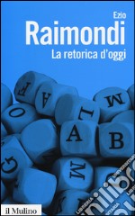 La retorica d'oggi libro