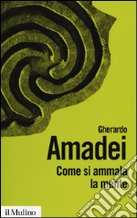 Come si ammala la mente libro