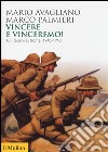 Vincere e vinceremo! Gli italiani al fronte, 1940-1943 libro