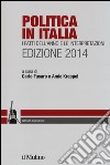 Politica in Italia. I fatti dell'anno e le interpretazioni (2014) libro