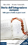 Storia dell'integrazione europea libro di Olivi Bino; Santaniello Roberto