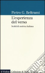 L'esperienza del verso. Scritti di metrica italiana libro