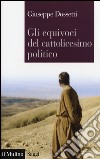 Gli equivoci del cattolicesimo politico libro