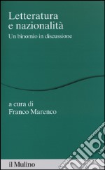 Letteratura e nazionalità. Un binomio in discussione libro