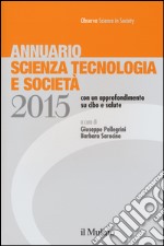 Annuario scienza tecnologia e società (2015) libro