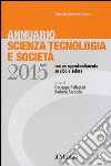 Annuario scienza tecnologia e società (2015) libro