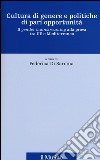 Cultura di genere e politiche di pari opportunità. Il gender mainstreaming alla prova tra UE e Mediterraneo libro