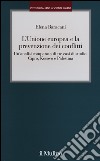 L'Unione europea e la prevenzione dei conflitti. Un'analisi comparata di tre casi di studio: Cipro, Kosovo e Palestina libro