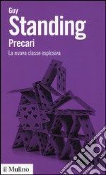 Precari. La nuova classe esplosiva libro