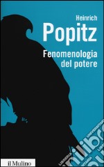 Fenomenologia del potere. Autorità, dominio, violenza, tecnica