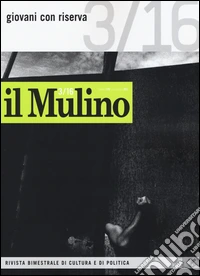Il Mulino. Vol. 485: Giovani con riserva libro