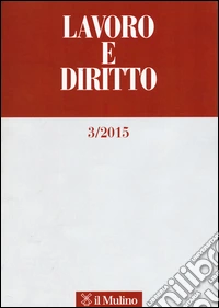 Lavoro e diritto (2015). Vol. 3