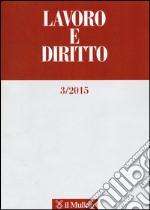 Lavoro e diritto (2015). Vol. 3 libro