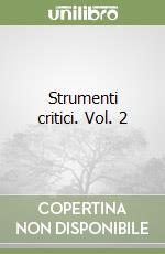 Strumenti critici. Vol. 2 libro