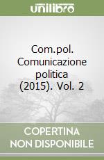 Com.pol. Comunicazione politica (2015). Vol. 2 libro