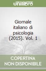 Giornale italiano di psicologia (2015). Vol. 1 libro