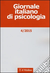 Giornale italiano di psicologia (2015). Vol. 4 libro
