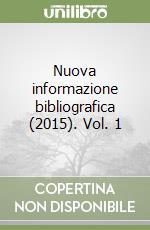 Nuova informazione bibliografica (2015). Vol. 1 libro