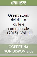 Osservatorio del diritto civile e commerciale (2015). Vol. 1 libro