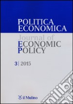 Politica economica-Journal of economic policy (2015). Vol. 3 libro