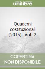 Quaderni costituzionali (2015). Vol. 2 libro