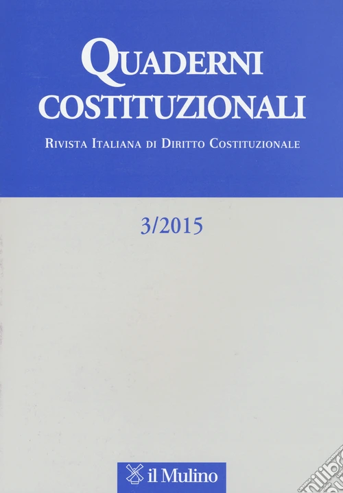Quaderni costituzionali (2015). Vol. 3