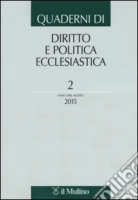 Quaderni di diritto e politica ecclesiastica (2015). Vol. 2
