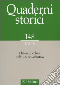 Quaderni storici (2015). Vol. 1: I liberi di colore nello spazio atlantico libro