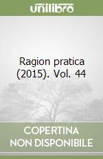 Ragion pratica (2015). Vol. 44