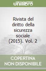 Rivista del diritto della sicurezza sociale (2015). Vol. 2