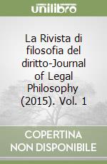 La Rivista di filosofia del diritto-Journal of Legal Philosophy (2015). Vol. 1 libro