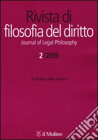 La Rivista di filosofia del diritto-Journal of Legal Philosophy (2015). Ediz. bilingue. Vol. 2: Il silenzio della tortura libro