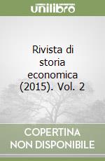 Rivista di storia economica (2015). Vol. 2 libro
