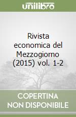 Rivista economica del Mezzogiorno (2015) vol. 1-2 libro