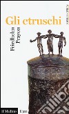 Gli etruschi libro