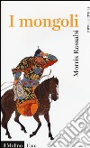 I mongoli libro di Rossabi Morris