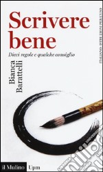 Scrivere bene. Dieci regole e qualche consiglio libro