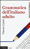 Grammatica dell'italiano adulto libro