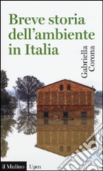 Breve storia dell'ambiente in Italia libro